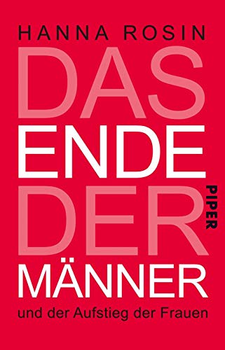 Das Ende der Männer: und der Aufstieg der Frauen