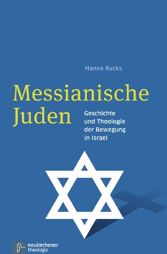 Messianische Juden: Geschichte und Theologie der Bewegung in Israel von Vandenhoeck & Ruprecht GmbH & Co. KG