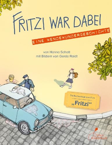 Fritzi war dabei. Eine Wendewundergeschichte (Taschenbuchausgabe): Das Kinderbuch zu Friedlicher Revolution und Mauerfall | Buchvorlage zum Film ... und zur KiKa-Serie "Fritzi und Sophie" von Klett Kinderbuch