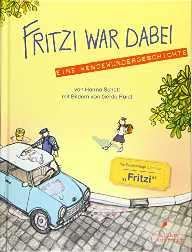 Fritzi war dabei. Eine Wendewundergeschichte (gebundene Ausgabe): Das Kinderbuch zu Friedlicher Revolution und Mauerfall von Klett Kinderbuch