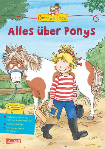 Conni und Flecki: Alles über Ponys: Wissenswertes für und über das 'Kleine Hufeisen'; Rassen und Pflege; Zum Spielen, Malen und Lernen Conni und Flecki: Alles über Ponys: Wissenswertes für und über das 'Kleine Hufeisen'; Rassen und Pflege; Zum Spielen, Malen und Lernen