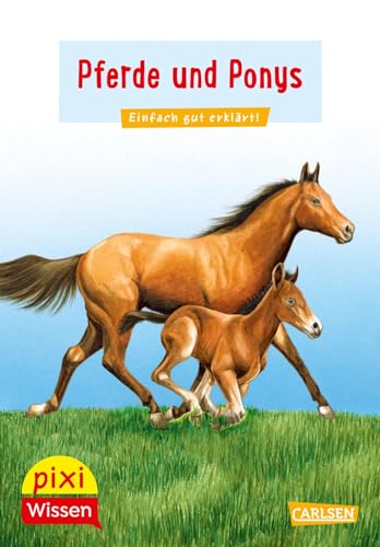 Pixi Wissen 1: Pferde und Ponys: Einfach gut erklärt!