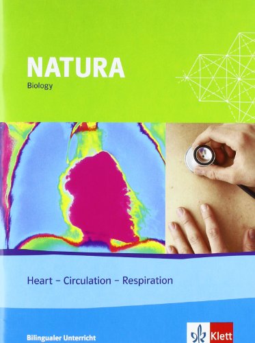 Natura Biology - Heart - Circulation - Respiration: Themenheft - Bilingualer Unterricht Klassen 8-10: Themenheft 8.-10. Schuljahr von Klett Ernst /Schulbuch
