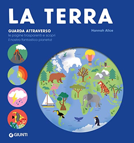 La Terra. Ediz. a colori (Guardare attraverso)