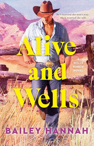 Alive and Wells: A Wells Ranch Novel Alive and Wells: A Wells Ranch Novel von Random House Publishing Group