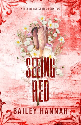 Seeing Red (Wells Ranch Series, Band 2)