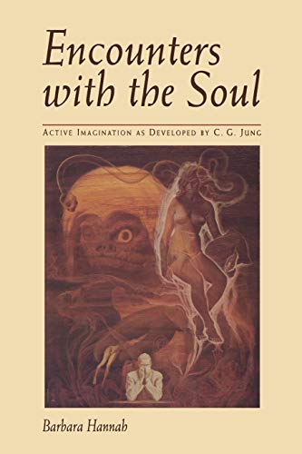 Encounters with the Soul: Active Imagination as Developed by C.G. Jung von Chiron Publications