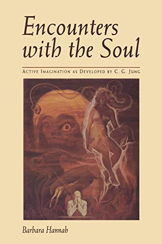 Encounters with the Soul: Active Imagination as Developed by C.G. Jung von Chiron Publications