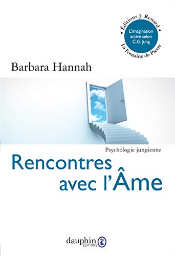 Rencontres avec l'âme: L'IMAGINATION ACTIVE SELON C.G JUNG