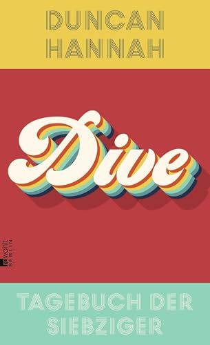 Dive: Tagebuch der Siebziger