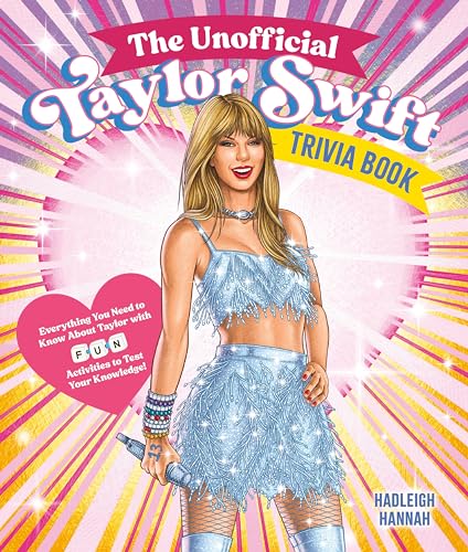 The Unofficial Taylor Swift Trivia Book: Everything You Need to Know About Taylor with Fun Quizzes and Activities to Test Your Knowledge! von Macmillan USA