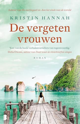 De vergeten vrouwen: Een indrukwekkende roman over een jonge vrouw die in Vietnam haar hart achterna gaat