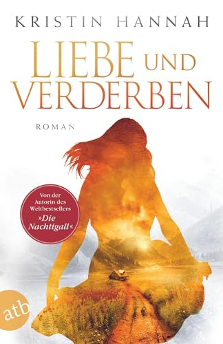 Liebe und Verderben: Roman