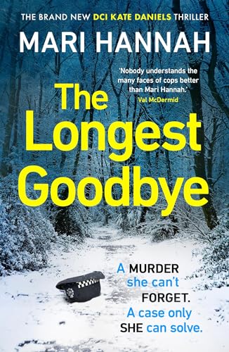 The Longest Goodbye: The awardwinning author of WITHOUT A TRACE returns with her most heart-pounding crime thriller yet - DCI Kate Daniels 9