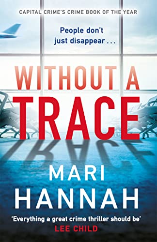 Without a Trace: An edge-of-your-seat thriller about what happens when the person you love most disappears - DCI Kate Daniels 7 von Orion