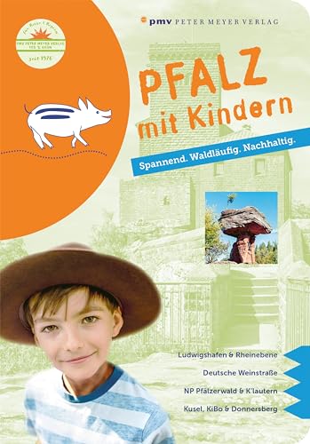 Pfalz mit Kindern: Spannend. Waldläufig. Nachhaltig. von pmv Peter Meyer Verlag