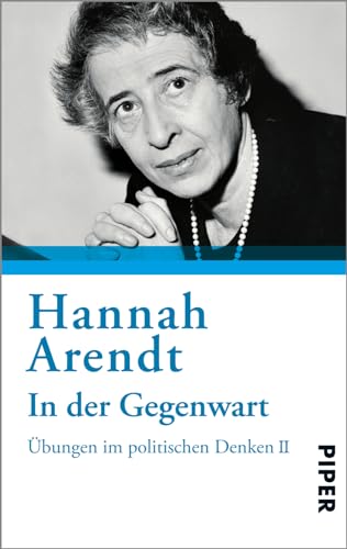 In der Gegenwart: Übungen zum politischen Denken II von PIPER