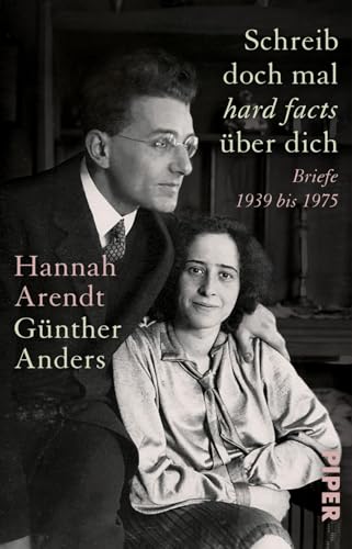 Schreib doch mal ,hard facts' über dich: Briefe 1939-1975 von PIPER
