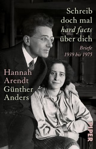 Schreib doch mal ,hard facts' über dich: Briefe 1939-1975 von Piper Verlag GmbH