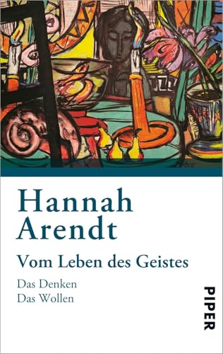 Vom Leben des Geistes: Das Denken - Das Wollen - Herausgegeben von Mary McCarthy Vom Leben des Geistes: Das Denken - Das Wollen - Herausgegeben von Mary McCarthy von PIPER