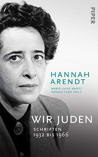 Wir Juden: Schriften 1932 bis 1966 von Piper Verlag GmbH