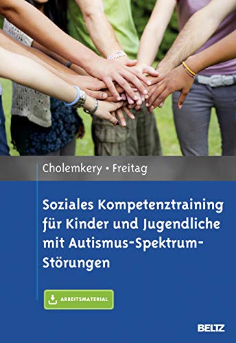Soziales Kompetenztraining für Kinder und Jugendliche mit Autismus-Spektrum-Störungen: Mit E-Book inside und Arbeitsmaterial