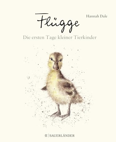 Flügge – Die ersten Tage kleiner Tierkinder