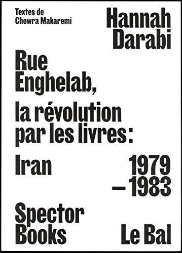 Enghelab Street: A Revolution through Books: Iran 1979–1983