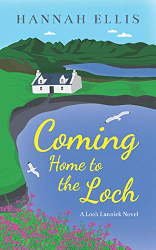Coming Home to the Loch (Loch Lannick, Band 1)