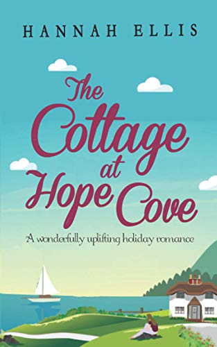 The Cottage at Hope Cove: A wonderfully uplifting holiday romance