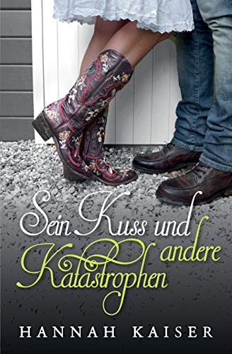 Sein Kuss und andere Katastrophen Sein Kuss und andere Katastrophen von CREATESPACE