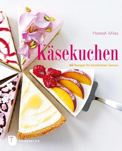 Käsekuchen: 60 Rezepte für himmlischen Genuss