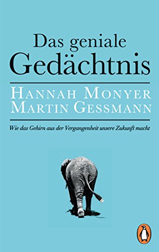 Das geniale Gedächtnis: Wie das Gehirn aus der Vergangenheit unsere Zukunft macht von PENGUIN VERLAG