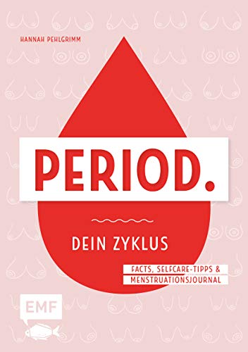 Dein Zyklus-Buch – Period.: Facts, natürliche Selfcare-Tipps & Menstruationsjournal Dein Zyklus-Buch – Period.: Facts, natürliche Selfcare-Tipps & Menstruationsjournal