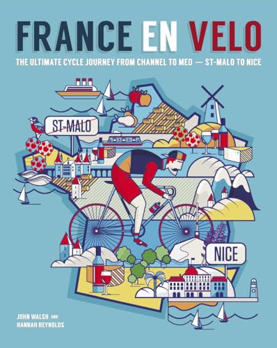 France En Velo: The Ultimate Cycle Journey from Channel to Mediterranean - St. Malo to Nice von Wild Things Publishing