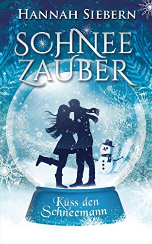 Schneezauber: Küss den Schneemann Schneezauber: Küss den Schneemann von CreateSpace Independent Publishing Platform