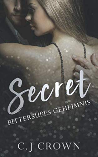 Secret: Bittersüßes Geheimnis von Independently published