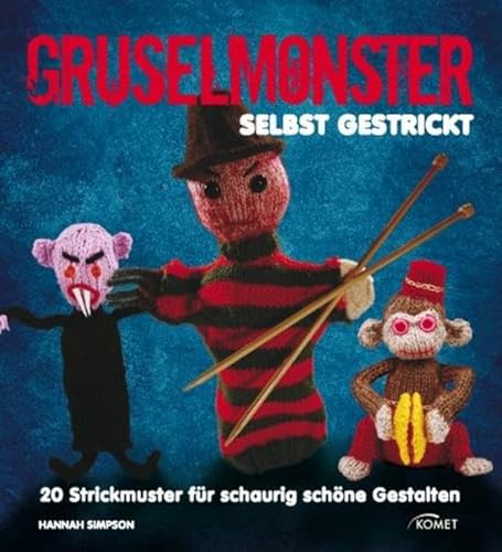 Gruselmonster selbst gestrickt: 20 Strickmuster für schaurig-schöne Gestalten