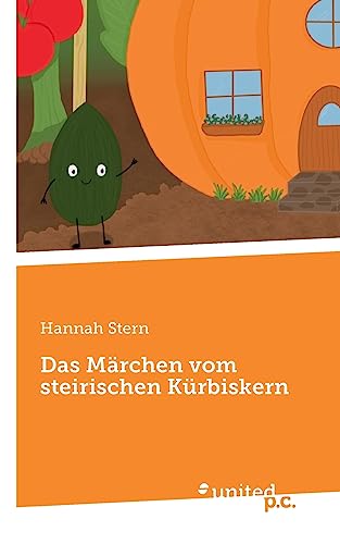 Das Märchen vom steirischen Kürbiskern von united p.c. Verlag