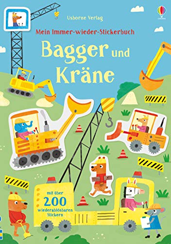 Mein Immer-wieder-Stickerbuch: Bagger und Kräne: Mit über 200 wiederablösbaren Stickern (Meine Immer-wieder-Stickerbücher) von Usborne