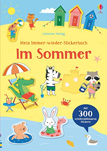 Mein Immer-wieder-Stickerbuch: Im Sommer: Mit 300 wiederablösbaren Stickern (Meine Immer-wieder-Stickerbücher) von Usborne