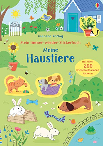 Mein Immer-wieder-Stickerbuch: Meine Haustiere: Mit über 200 wiederablösbaren Stickern (Meine Immer-wieder-Stickerbücher) von Usborne
