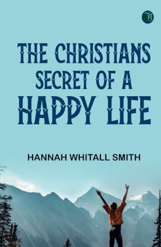 The Christians Secret of a Happy Life von Zinc Read