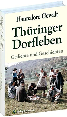 Thüringer Dorfleben: Gedichte und Geschichten aus Thüringen von Rockstuhl Verlag