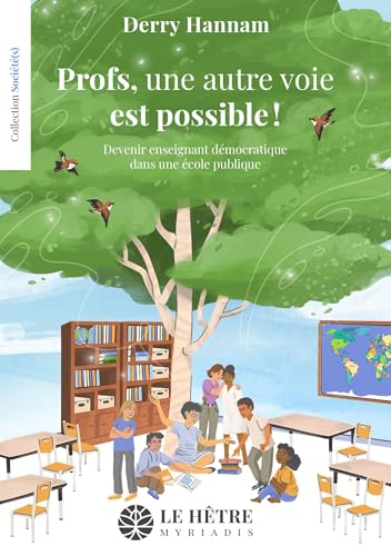 Profs, une autre voie est possible !: Devenir enseignant démocratique dans une école publique von HETRE MYRIADIS