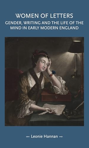 Women of letters: Gender, writing and the life of the mind in early modern England (Gender in History) von Manchester University Press