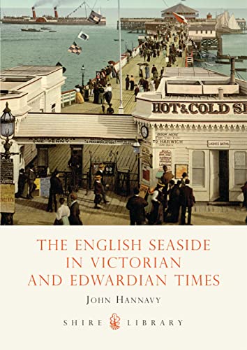 The English Seaside in Victorian and Edwardian Times (Shire Library, Band 14)