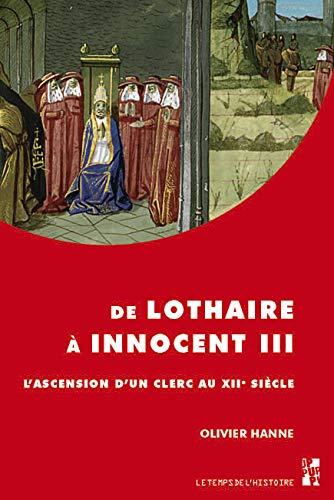 De Lothaire à Innocent III: L'ascension d'un clerc au XIIe siècle