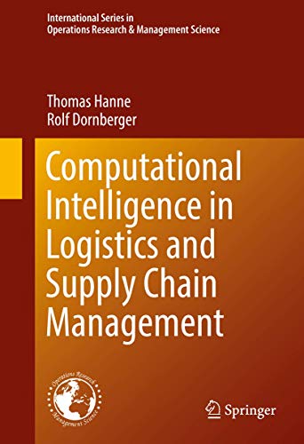 Computational Intelligence in Logistics and Supply Chain Management (International Series in Operations Research & Management Science, 244, Band 244)