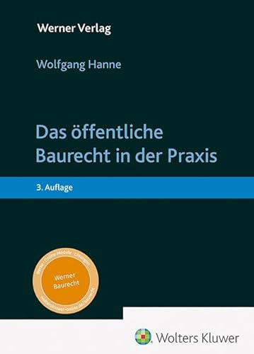 Das öffentliche Baurecht in der Praxis von Werner